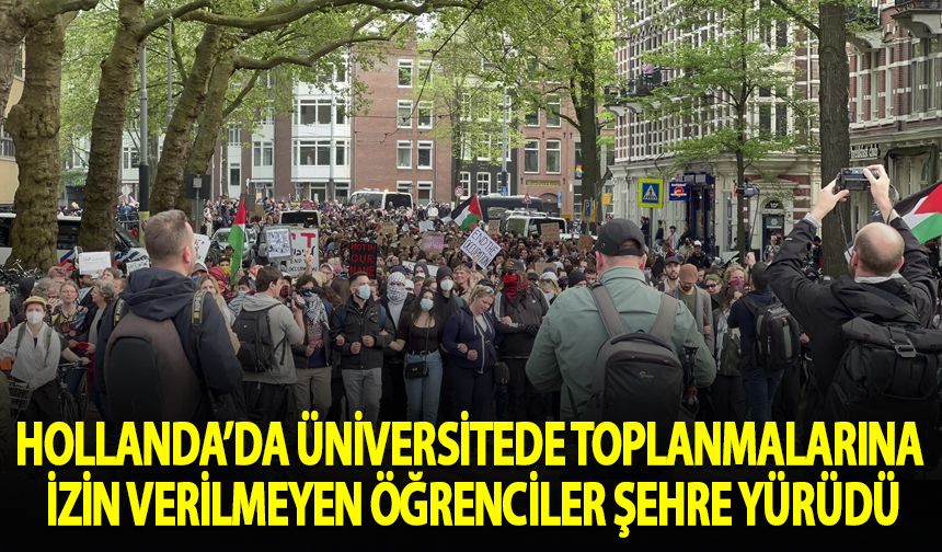 Hollanda'da üniversitede toplanmalarına izin verilmeyen öğrenciler şehre yürüdü