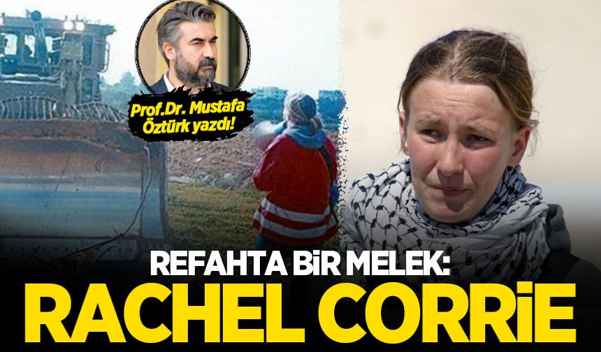 Mustafa Öztürk yazdı: Refah’ta Bir Melek: Rachel Corrie