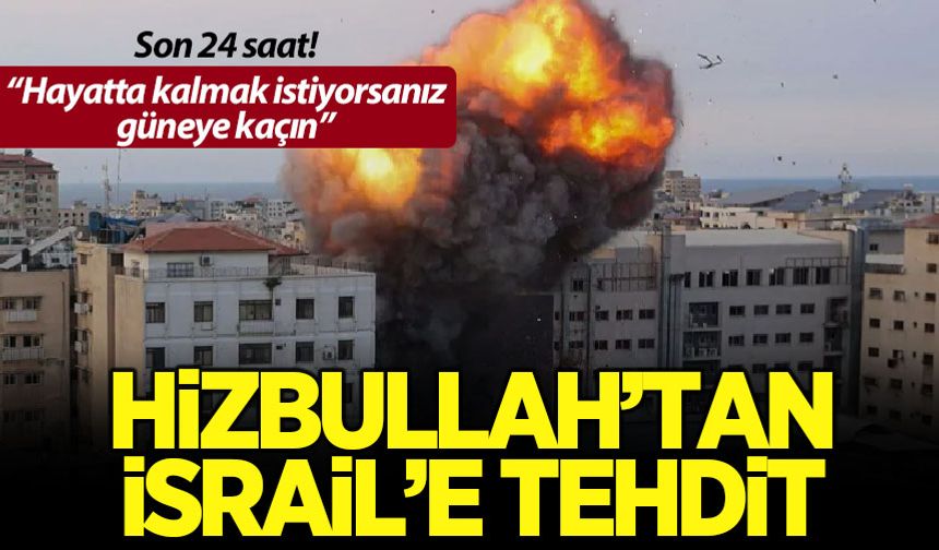 Hizbullah'tan işgalci İsrail'e flaş tehdit! 24 saat sonra...