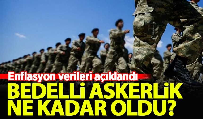 Bedelli askerlik ne kadar oldu? İşte yeni fiyat...