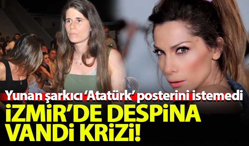 Yunan şarkıcı Despina Vandi 'Atatürk' posterini gerekçe göstererek sahneye çıkmadı