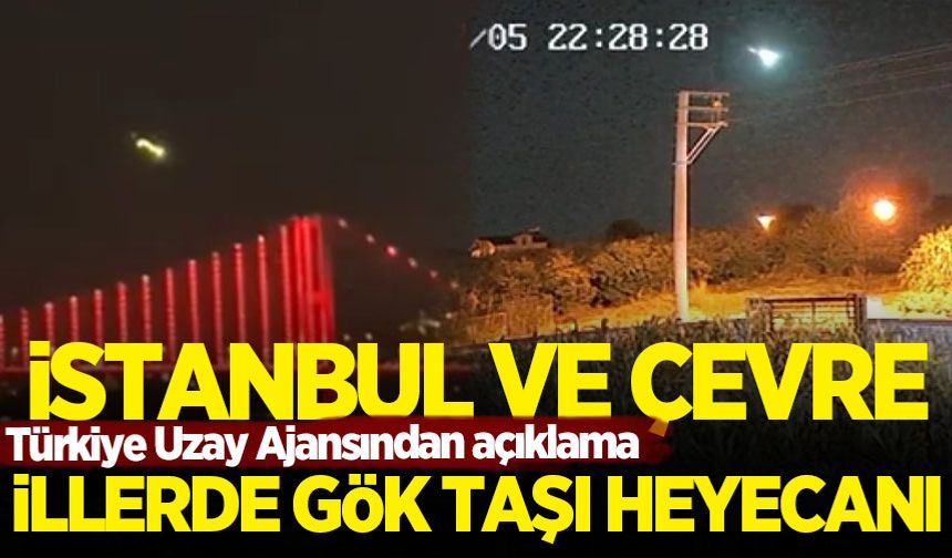 İstanbul ve çevre illerde gök taşı temaşası!