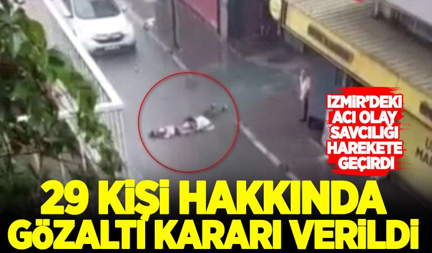 İzmir'de 2 vatandaşın öldüğü olayda 29 kişi hakkında gözaltı kararı