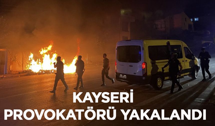 Kayseri'deki provakatör şüpheli yakalandı