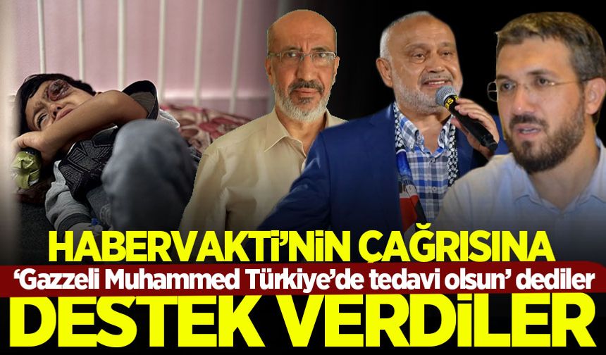 Gazzeli Muhammed 'Türkiye'de tedavi olsun' çağrımıza destek verdiler!