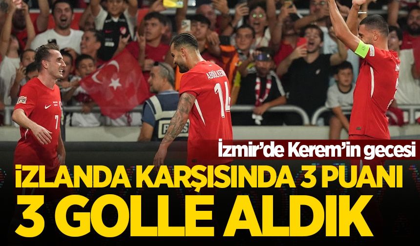 Kerem yıldızlaştı! Milliler İzlanda'dan 3 puanı 3 golle aldı