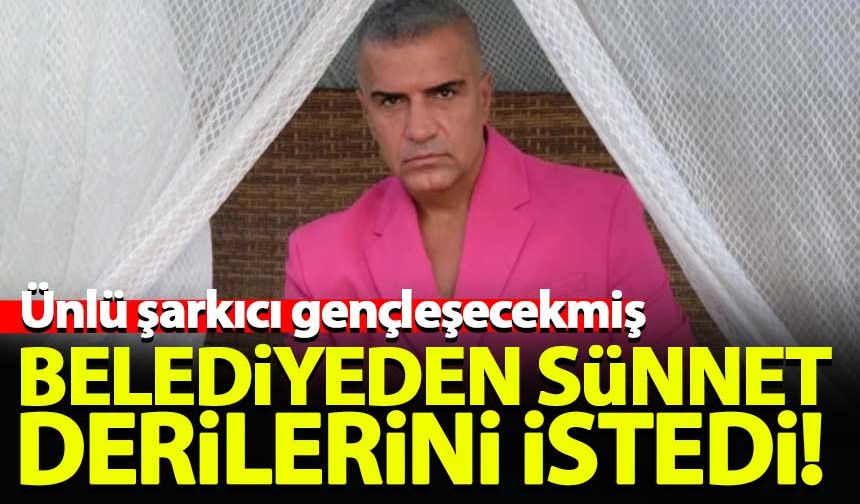 Berdan Mardini belediyeden sünnet derilerini istedi!