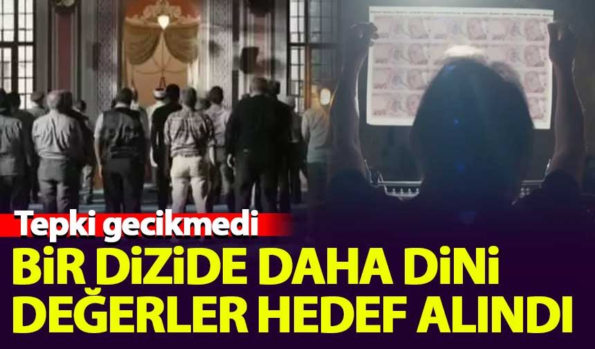 Bir dizide daha dini değerler hedef alındı!