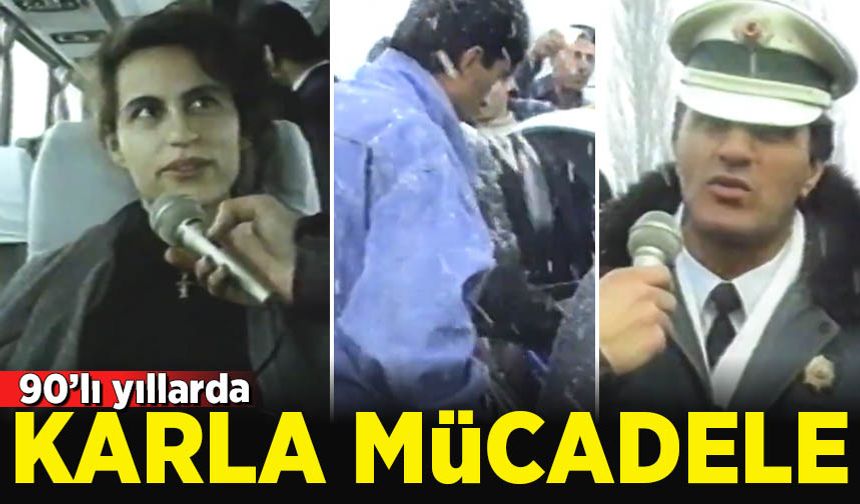 90'lı yıllarda karla mücadele