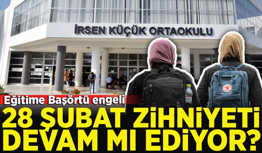 KKTC’de Başörtüsü engeli: 28 Şubat zihniyeti devam mı ediyor?