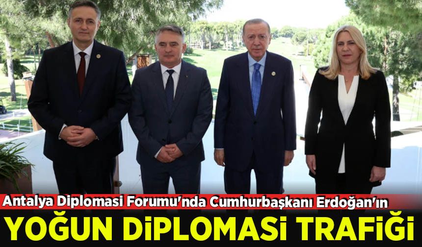 Antalya Diplomasi Forumu'nda Cumhurbaşkanı Erdoğan'ın yoğun görüşme trafiği