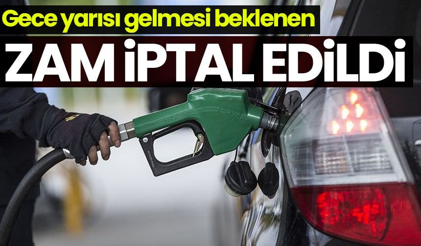 Akaryakıt zammı iptal edildi