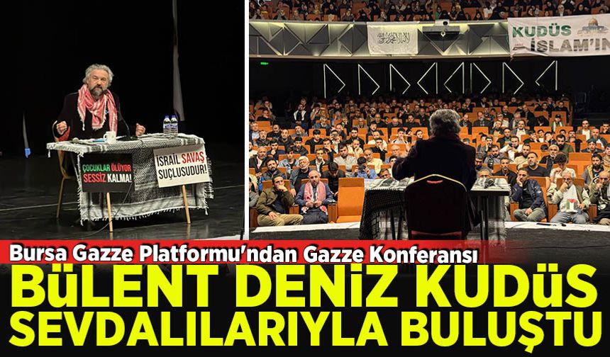 Bülent Deniz, "Ümmetin kanayan yarası Gazze" konferansı için Bursa'daydı. Bülent Deniz, Kudüs Sevdalılarıyla buluştu.