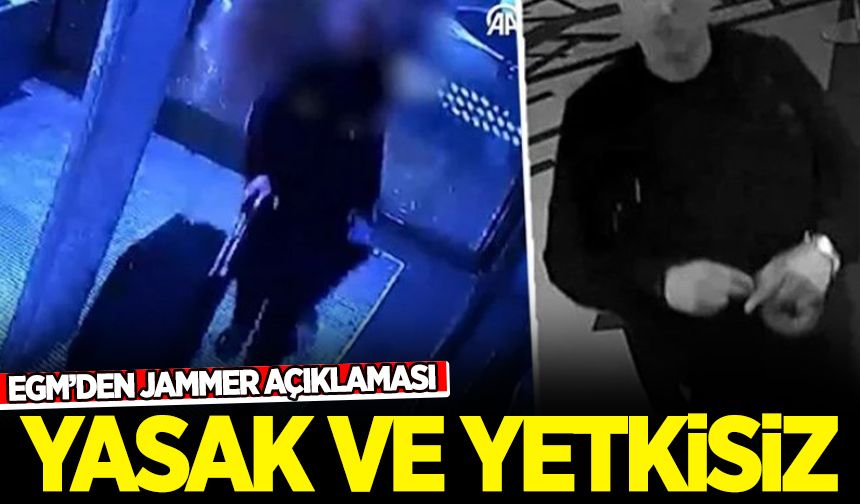 Emniyet'ten jammer açıklaması: Yasak ve yetkisiz
