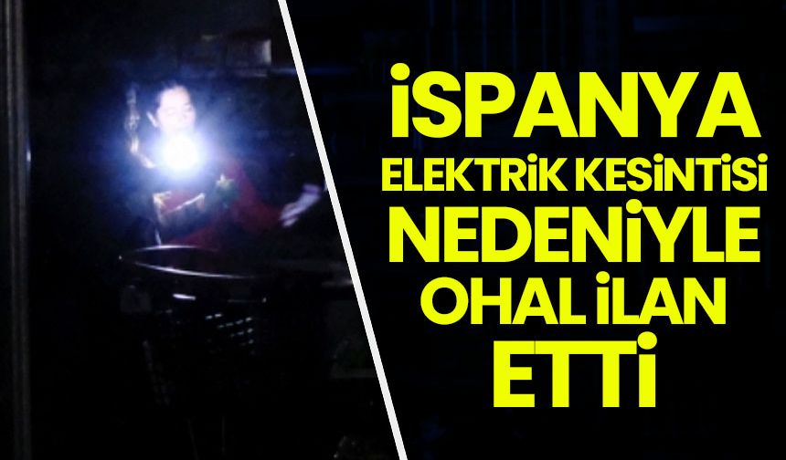 Elektrikler ülke çapında kesilmişti: İspanya'dan OHAL ilanı