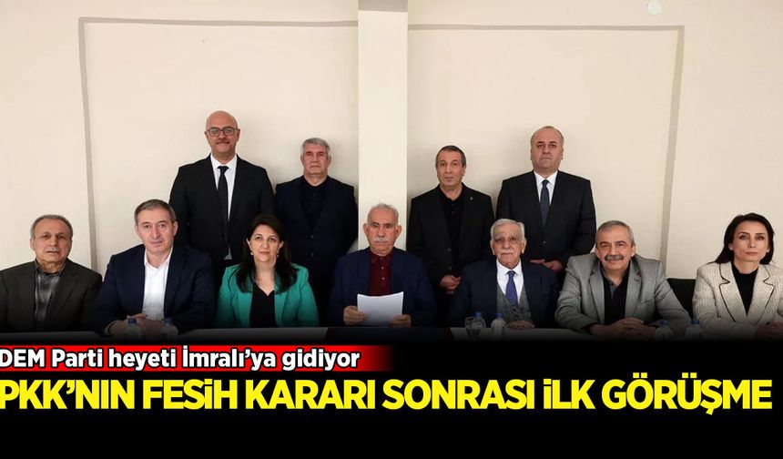 DEM Parti heyeti İmralı'ya gidiyor: PKK'nın fesih kararı sonrası ilk görüşme