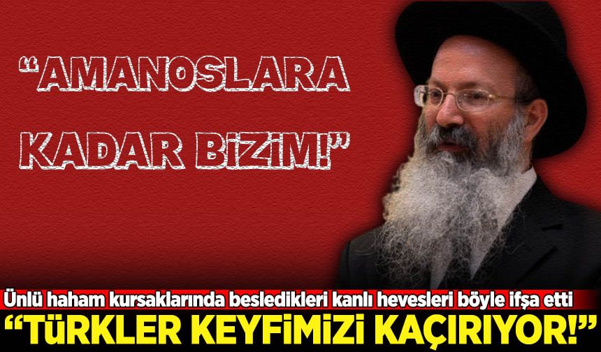 Siyonist haham Eliezer Kashtiel'den skandal açıklamalar