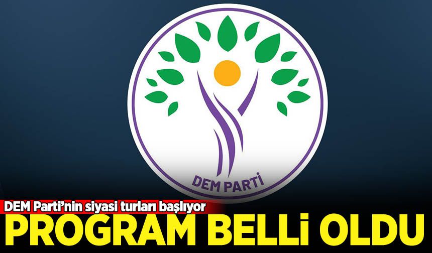 DEM Parti'nin siyasi parti turu başlıyor: Program belli oldu