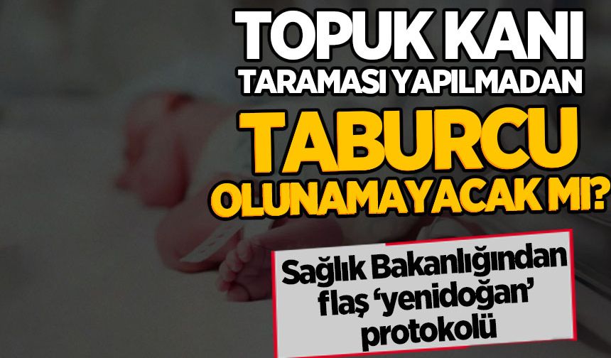 Yine Topuk Kanı mı? Sağlık Bakanlığı ne yapmak istiyor? ''Yeni Doğan Protokolü'' neyi amaçlıyor?