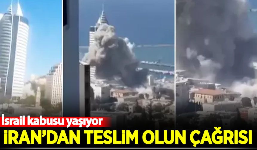 İsrail kabusu yaşıyor: İran'dan teslim olun çağrısı