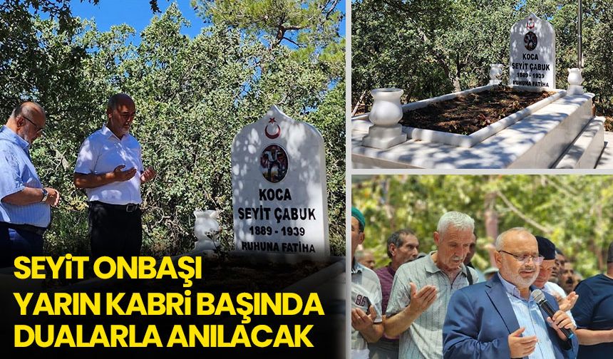 Çanakkale Destanı'nın kahramanlarından Seyit Onbaşı yarın kabri başında anılacak