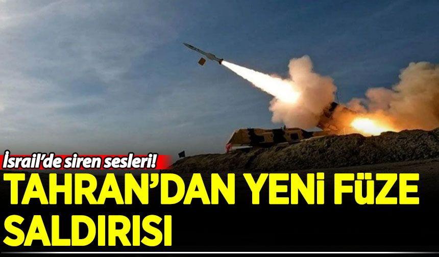 Siren Sesleri yükseliyor: Tahran'dan yeni füze saldırısı