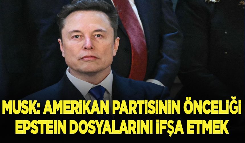 Musk:  Amerikan Partisi"nin önceliği Epstein dosyalarını ifşa etmek