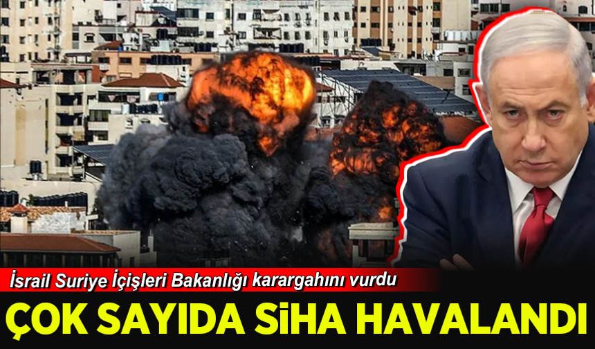İsrail, Suriye İçişleri Bakanlığı karargahını vurdu!