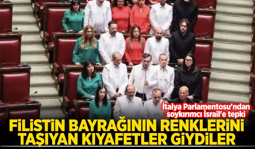 İtalya Parlamentosu'ndan soykırımcı İsrail'e tepki: Filistin bayrağının renklerini taşıyan kıyafetler giydiler