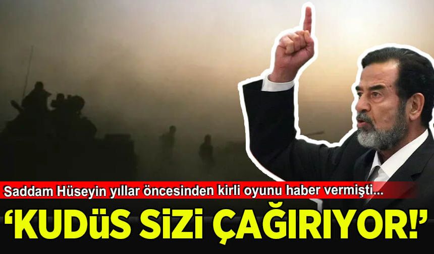 Saddam Hüseyin Arap liderlere böyle seslenmişti: 'Gazze sizi çağırıyor!'