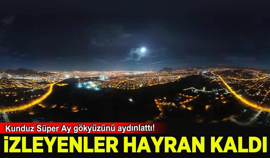 Kunduz Süper Ay gökyüzünü aydınlattı! Vatandaşlar akın etti izleyenler şaşkın kaldı!