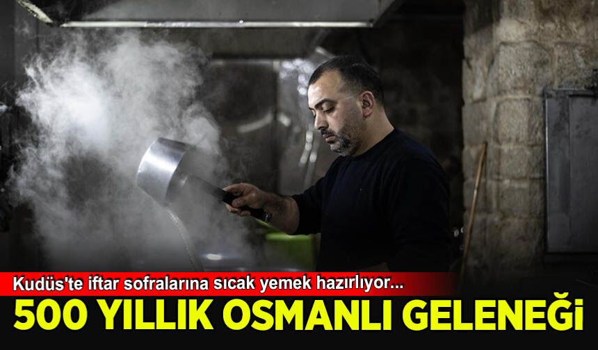 500 yıllık Osmanlı mirası tekke, Kudüs'te iftar sofralarına sıcak yemek hazırlıyor