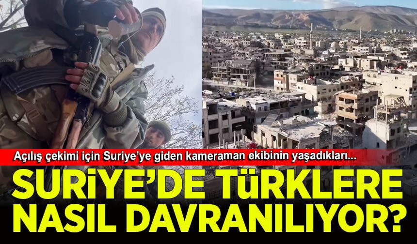 Çekim ekibinin Suriye'de yaşadıkları...