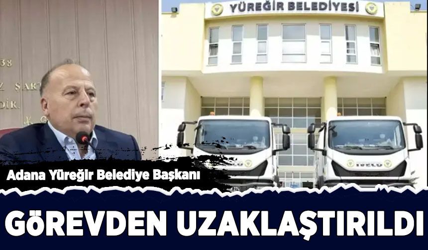 Adana Yüreğir Belediye Başkanı Ali Demirçalı görevden uzaklaştırıldı
