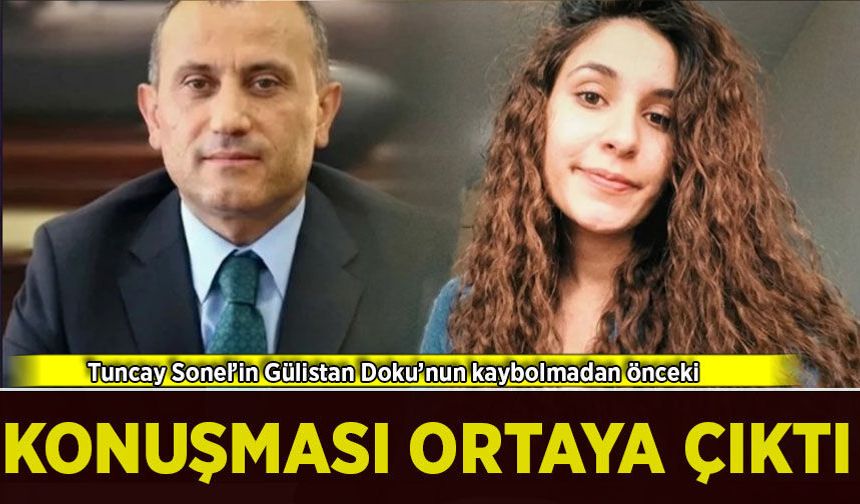 Tuncay Sonel’in Gülistan Doku'nun kaybolmadan önceki konuşması ortaya çıktı