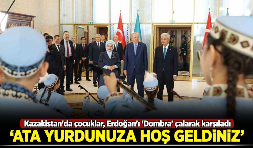 Kazakistan'da çocuklar, Erdoğan'ı 'Dombra' çalarak karşıladı