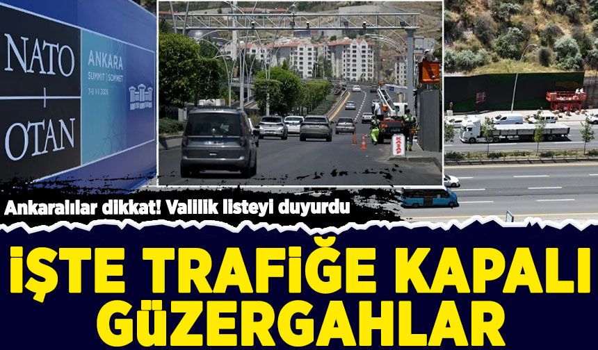Ankaralılar dikkat! Valilik trafiğe kapatılacak yolları duyurdu