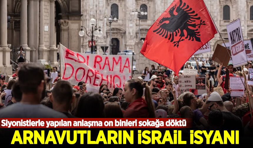 Arnavutların İsrail isyanı! Siyonistlerle yapılan anlaşma on binleri sokağa döktü