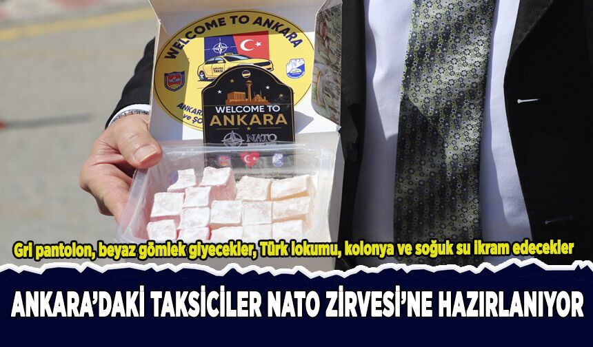 Ankara'daki taksiciler NATO Zirvesi'ne hazırlanıyor