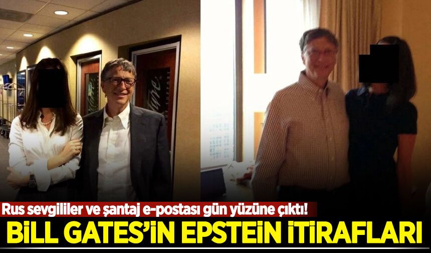 Bill Gates'in Epstein itirafları: Rus sevgililer ve şantaj e-postası gün yüzüne çıktı!