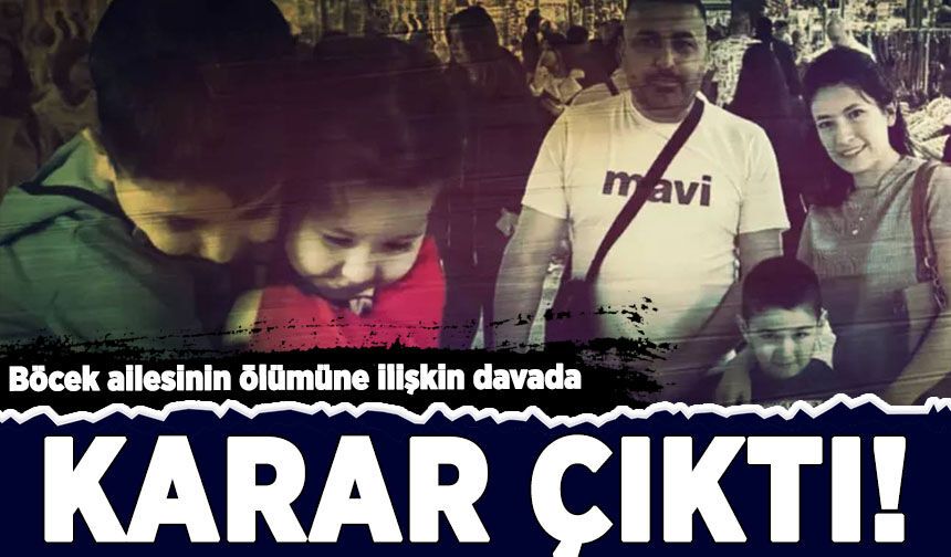 Türkiye'nin konuştuğu Böcek ailesi davasında karar çıktı!