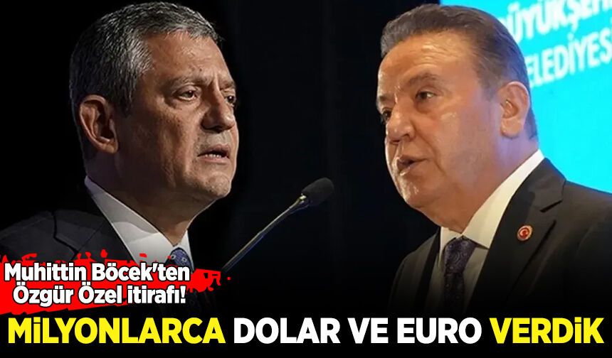 Muhittin Böcek'ten Özgür Özel itirafı: Milyonlarca euro ve dolar verdik