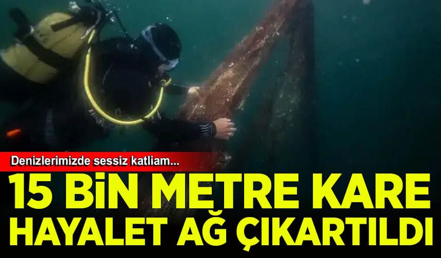 Denizlerdeki ''HAYALET AĞLAR'' temizleniyor!