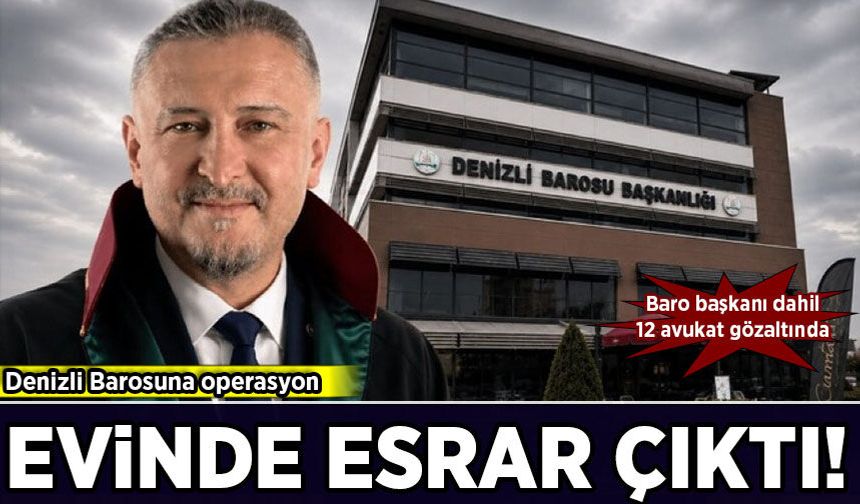 Denizli'de uyuşturucu operasyonu: Baro başkanı dahil 12 avukat gözaltında