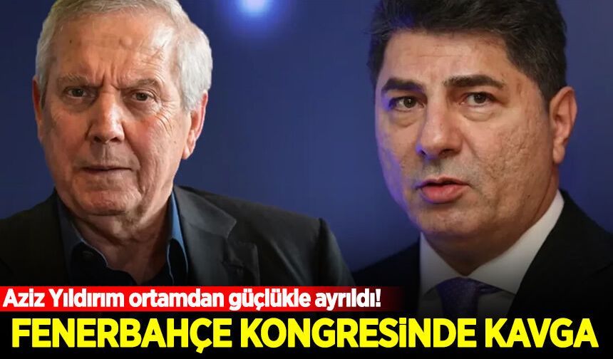 Fenerbahçe kongresinde kavga: Aziz Yıldırım ortamdan güçlükle ayrıldı!