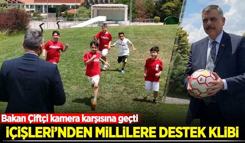 İçişleri'nden A Milli Futbol Takımı'na destek klibi! Bakan Çiftçi kamera karşısına geçti