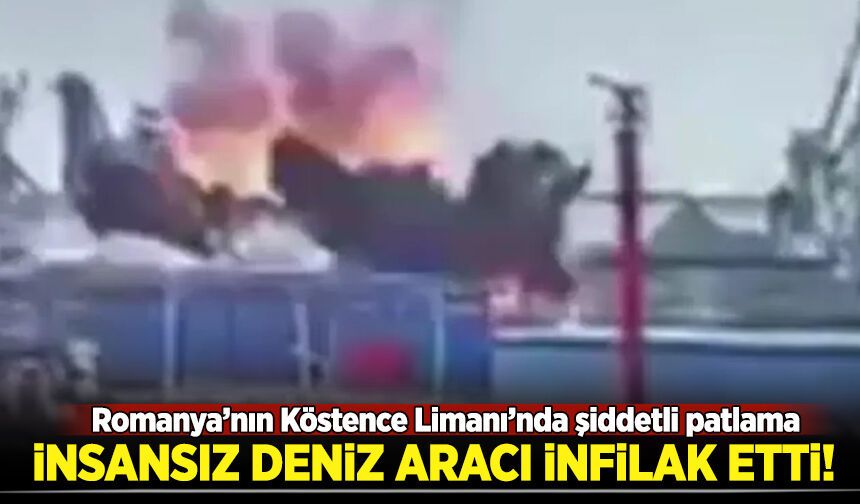 Romanya'da şiddetli patlama! İnsansız deniz aracı infilak etti