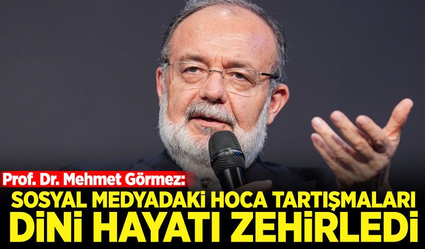 Prof. Dr. Mehmet Görmez: Sosyal medyadaki hoca tartışmaları dini hayatı zehirledi