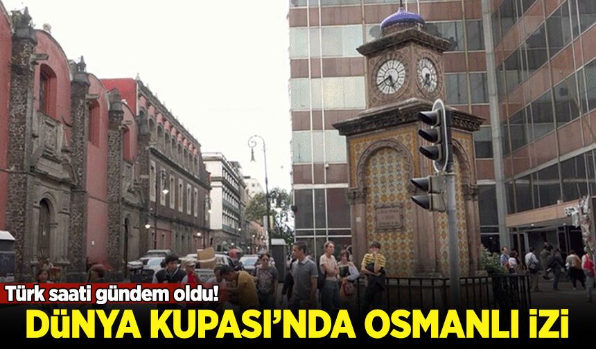 Dünya Kupası'nın ortasında Osmanlı yadigarı!
