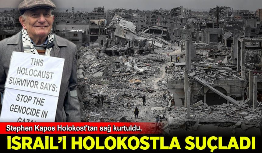 Stephen Kapos Holokost'tan sağ kurtuldu, İsrail'i holokost ile suçladı